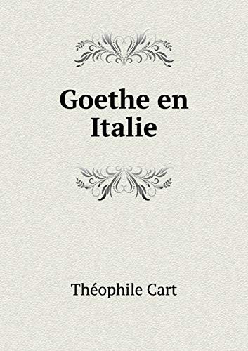 Goethe en Italie (French Edition)