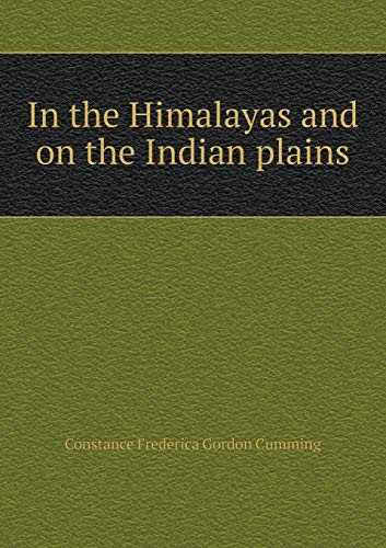In the Himalayas and on the Indian plains