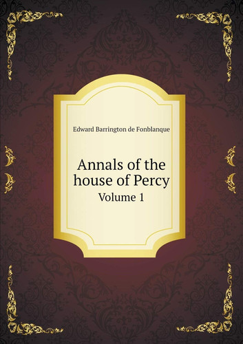 Annals of the house of Percy Volume 1