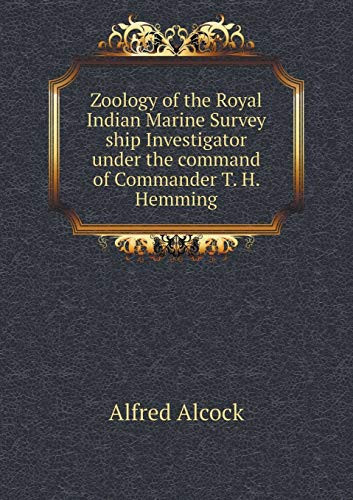 Zoology of the Royal Indian Marine Survey ship Investigator under the command of Commander T. H. Hemming