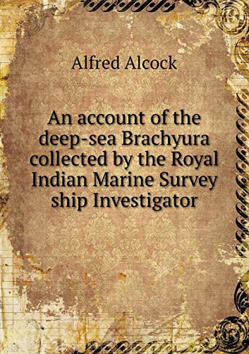 An account of the deep-sea Brachyura collected by the Royal Indian Marine Survey ship Investigator
