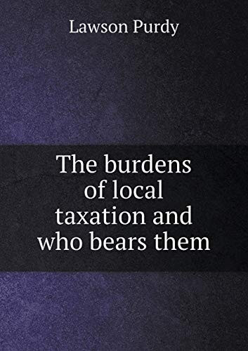 The burdens of local taxation and who bears them