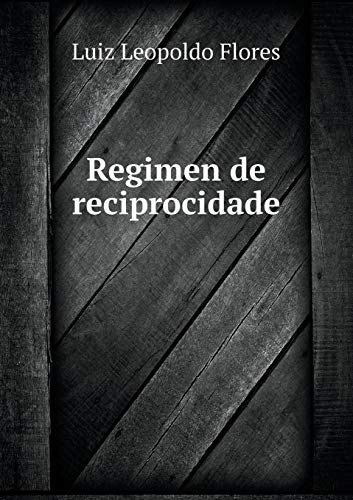 Regimen de reciprocidade (Portuguese Edition)