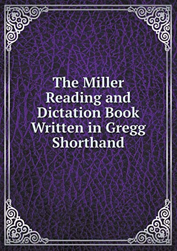 The Miller Reading and Dictation Book Written in Gregg Shorthand