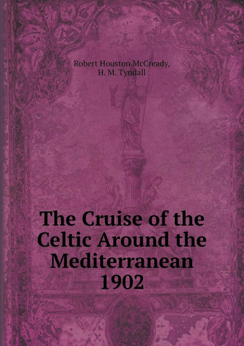 The Cruise of the Celtic Around the Mediterranean 1902
