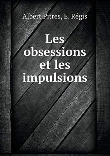 Les obsessions et les impulsions (French Edition)