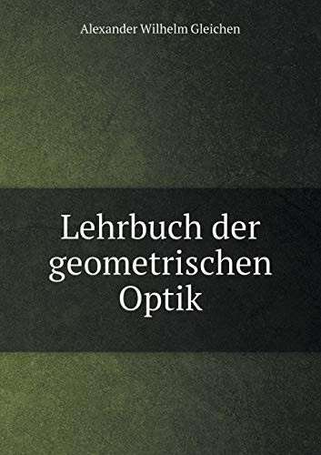 Lehrbuch der geometrischen Optik (German Edition)