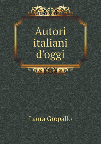 Autori italiani d'oggi (Italian Edition)