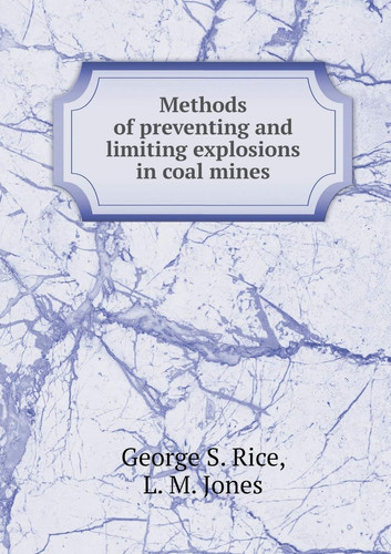 Methods of preventing and limiting explosions in coal mines