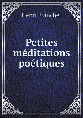 Petites méditations poétiques (French Edition)