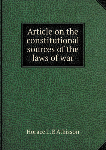 Article on the constitutional sources of the laws of war