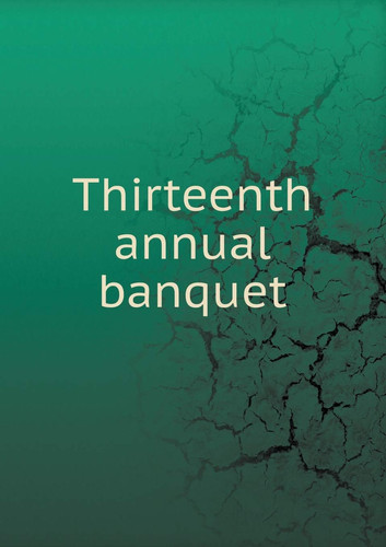 Thirteenth annual banquet