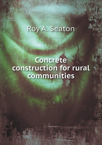 Concrete construction for rural communities