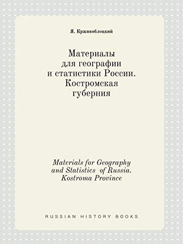 Materials for Geography and Statistics of Russia. Kostroma Province (Russian Edition)