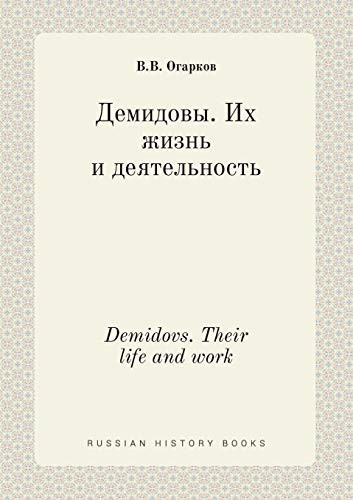 Demidovs. Their life and work (Russian Edition)