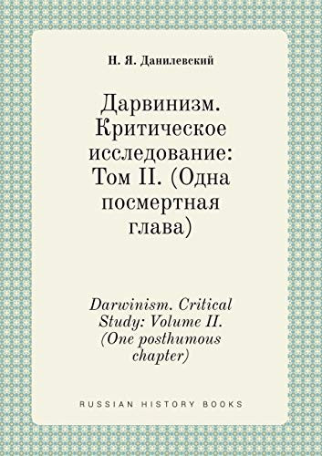Darwinism. Critical Study: Volume II. (One posthumous chapter) (Russian Edition)