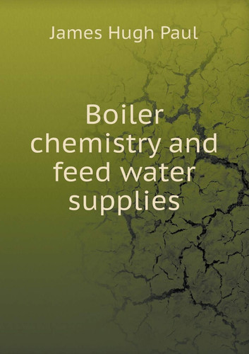 Boiler chemistry and feed water supplies