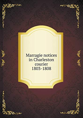 Marragie notices in Charleston courier 1803-1808