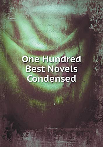 One Hundred Best Novels Condensed