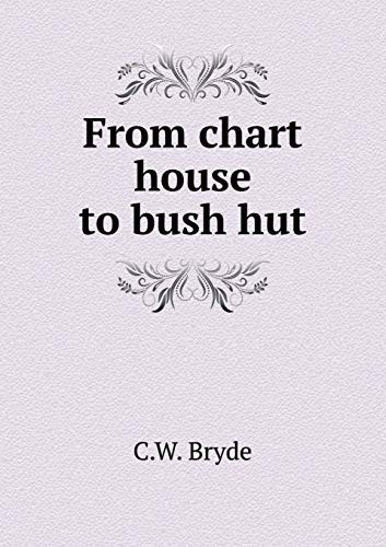 From chart house to bush hut