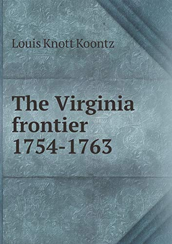 The Virginia frontier 1754-1763