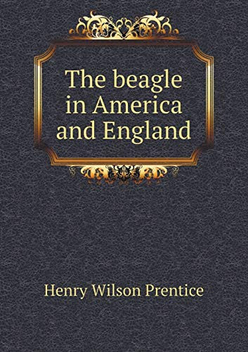 The beagle in America and England