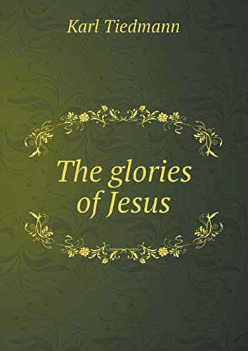 The glories of Jesus