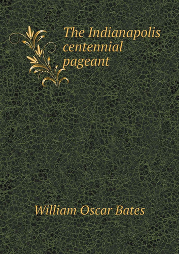 The Indianapolis centennial pageant