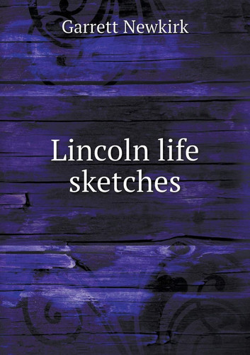 Lincoln life sketches