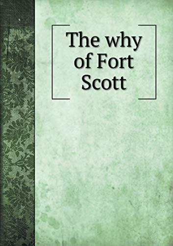 The why of Fort Scott
