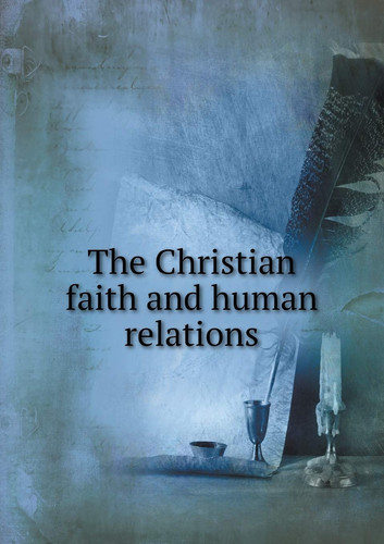 The Christian faith and human relations