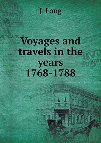 Voyages and travels in the years 1768-1788