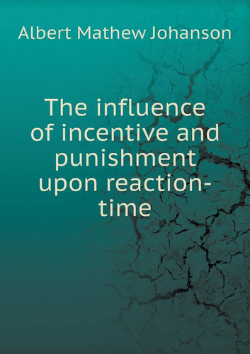 The influence of incentive and punishment upon reaction-time