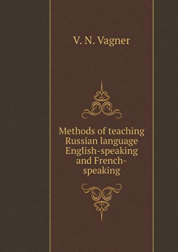 Methods of teaching Russian language English-speaking and French-speaking (Russian Edition)