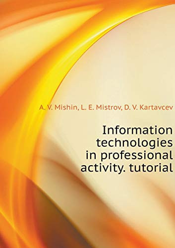 Information technologies in professional activity. tutorial (Russian Edition)