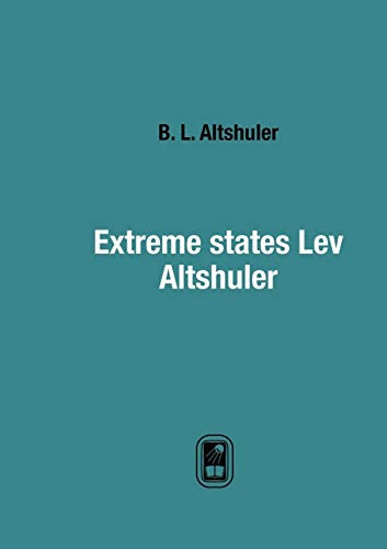 Extreme states Lev Altshuler (Russian Edition)