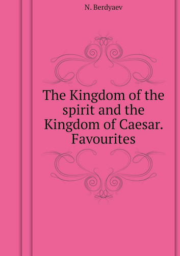 Realm of the spirit, and the kingdom of Caesar. Favorites (Russian Edition)