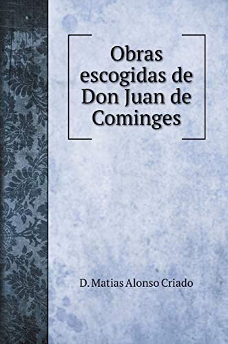 Obras escogidas de Don Juan de Cominges (Spanish Edition)