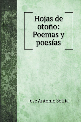 Hojas de otoño: Poemas y poesías (Spanish Edition)
