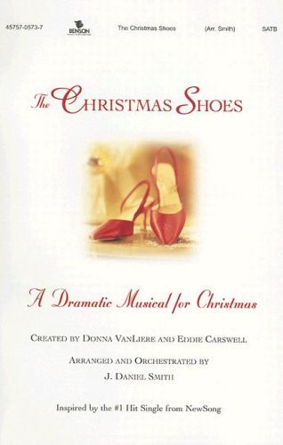 The Christmas Shoes A Dramatic Musical for Christmas: Satb