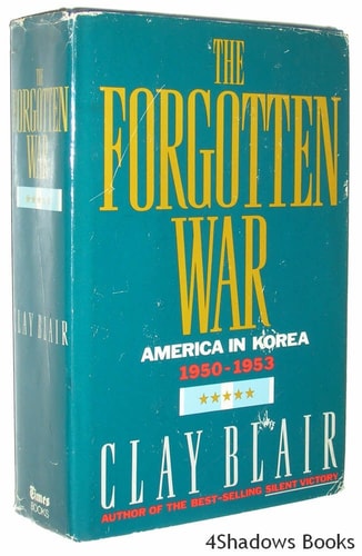 The Forgotten War: America in Korea 1950-1953