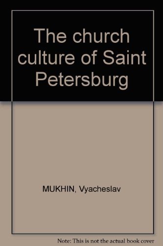 The Church Culture of Saint Petersburg