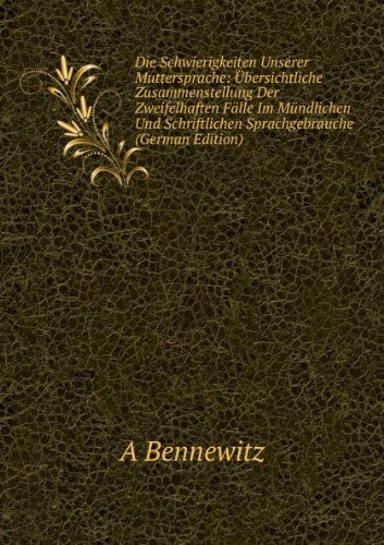 Die Schwierigkeiten Unserer Muttersprache (German Edition)