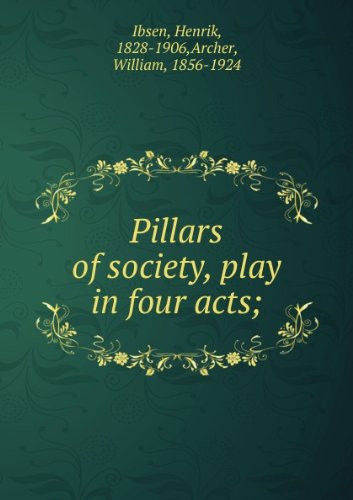The Pillars of Society and Other Plays.
