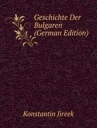 Geschichte Der Bulgaren German Edition