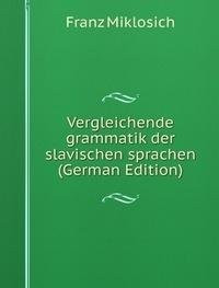 Vergleichende Grammatik Der Slavischen