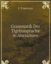 Grammatik Der Tigrinasprache in Abessin