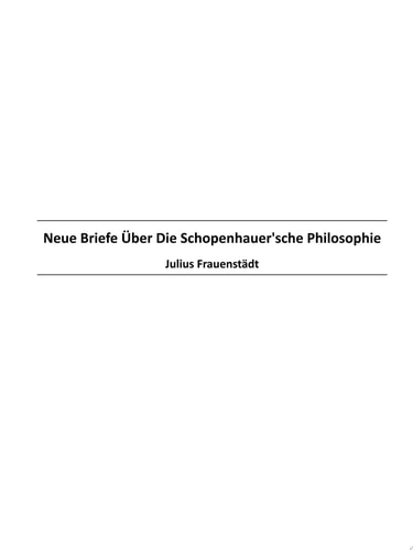 Neue Briefe ?ber Die Schopenhauer'sche Philosophie