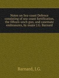 Notes on Sea-coast Defence