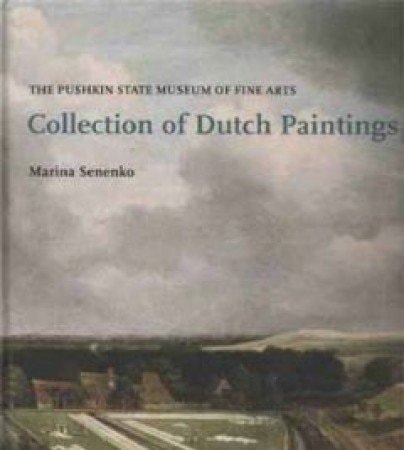 COLLECTION of DUTCH PAINTINGS, XVII-XIX CENTURIES (17th, 19th, Seventeenth, Nineteenth)